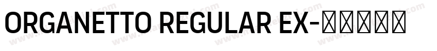Organetto Regular Ex字体转换